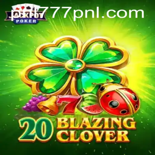 Uncover the Thrills of 20BlazingClover: An In-Depth Guide to a Fascinating Game