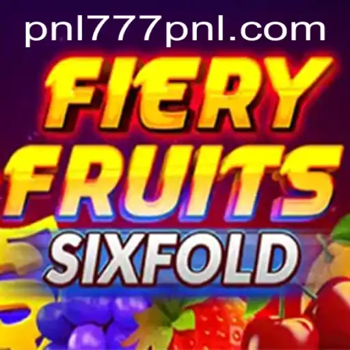 Unveiling FieryFruitsSixFold: A Thrilling Journey into the World of 777PNL
