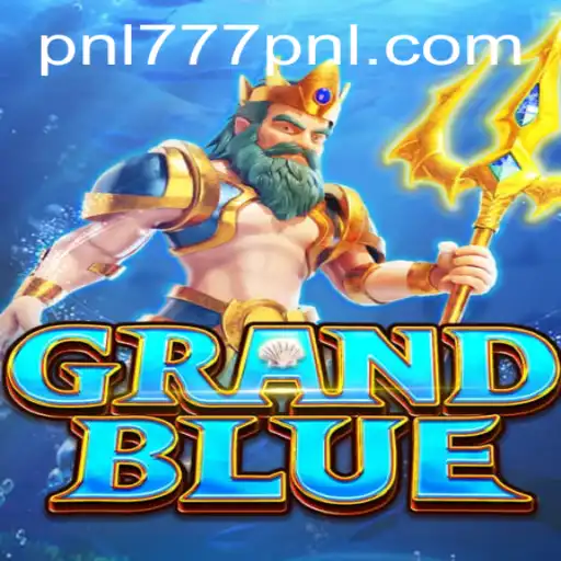 Exploring GRANDBLUE: The Exciting World of 777PNL