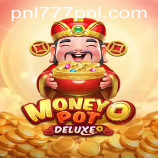 MoneyPotDELUXE: Unveiling the Excitement of Winning Big with 777PNL
