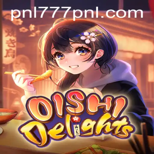 Discover the Exciting World of OishiDelights and Master the Art of 777PNL